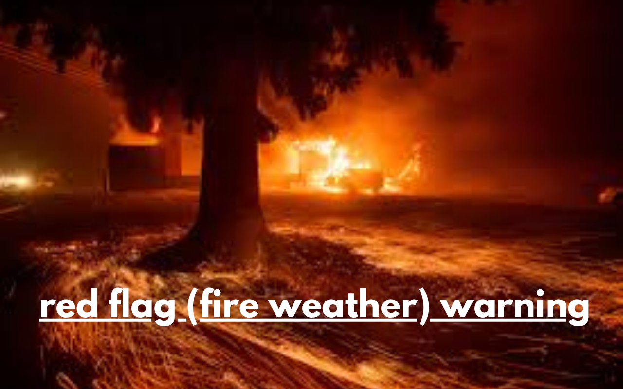 red flag (fire weather) warning
